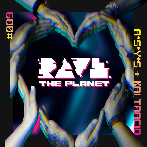 Rave The Planet supporter series 009 A*S*Y*S & kai Tracid "Rave The Planet" on Peatport