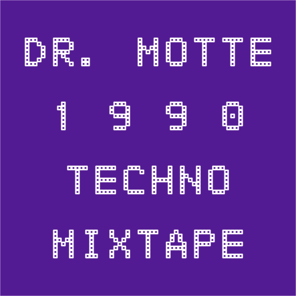 Lost Tapes: 1990 Techno by Dr. Motte