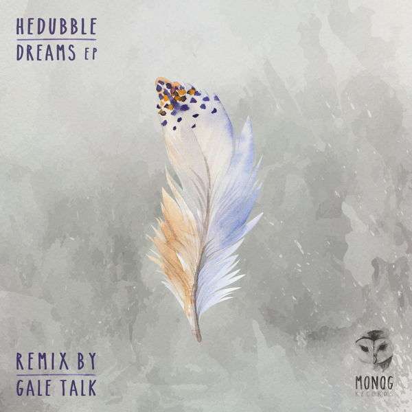 #OutSoon: HedUbble – Dreams EP @monogrecords #Berlin