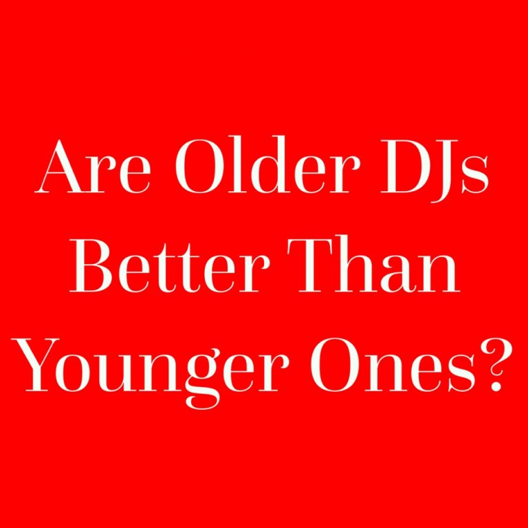 Are Older DJs Better Than Younger Ones?