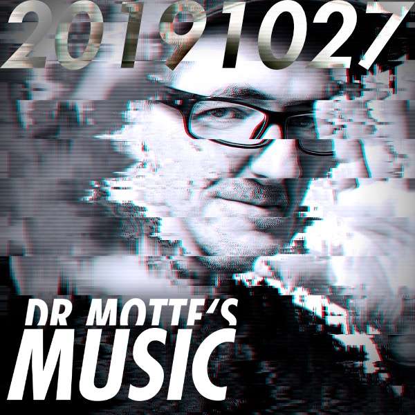 Dr. Motte’s Music 20191027