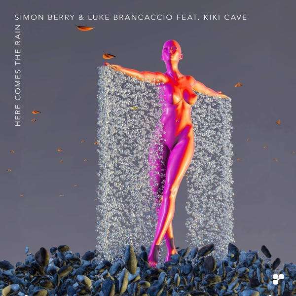 OutNow: Simon Berry & Luke Brancaccio Feat. Kiki Cave “Here Comes The Rain” including Torsten Fassbender Remix on Platipus Records