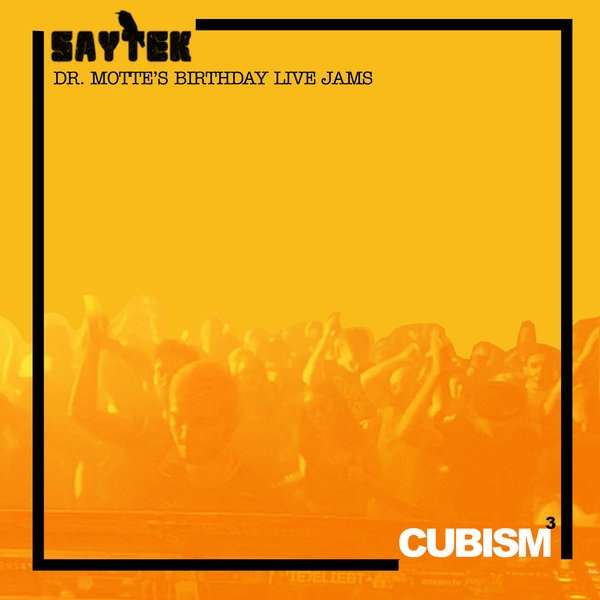 PreOrderNow: Saytek “Dr. Motte’s Birthday Live Jams” on Cubism Record