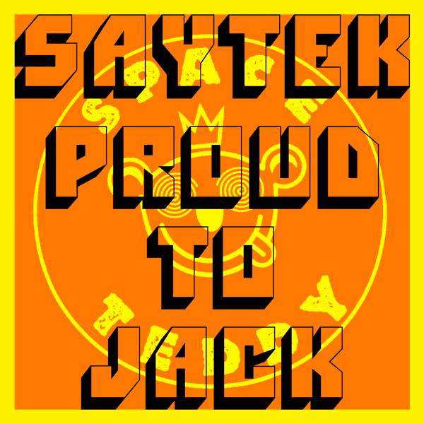 Outnow: Saytek “Proud to Jack EP” on Space Teddy