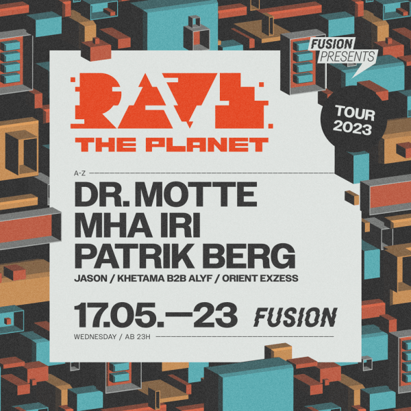 rave the planet on tour at fusion club müsntser may 17 2023 with dr. motte. mha iri and patrik berg