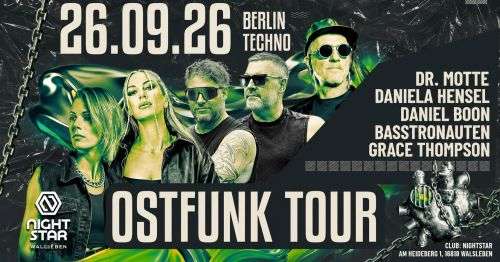  26. September 2026
OSTFUNK TOUR – BERLIN TECHNO / DR.MOTTE, GRACE THOMPSON, BASSTRONAUTEN, UVM. | NIGHTSTAR WALSLEBEN